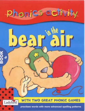 Phonics Activity: Bear In The Air by Dick Crossley