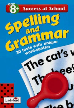 Success At School: Spelling & Grammar - Year 4 - Ages 8+ by Various