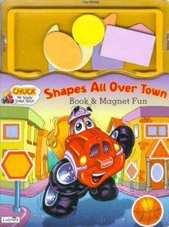 Tonka: Chuck The Talking Truck: Shapes All Over Town Book & Magnet Fun by Various