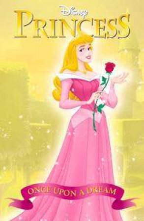 Disney Princess Collection Reader: Princess Aurora: Once Upon A Dream by Various