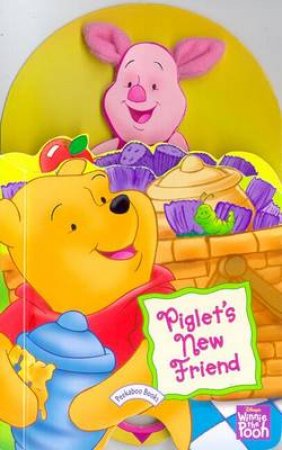 Peekaboo: Piglet Makes A Friend by Various