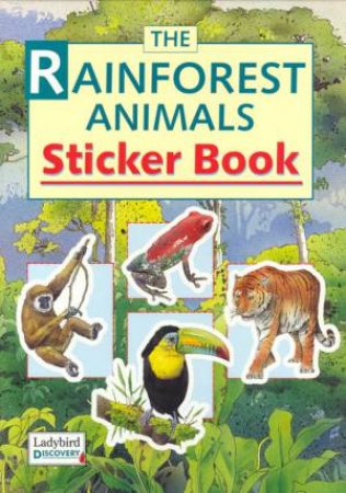 The Rainforest Animals Sticker Book by Various