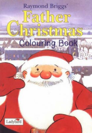 Father Christmas Colouring Activity Book by Raymond Briggs