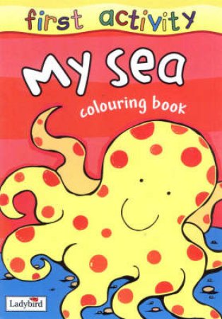 My Sea: First Focus Colouring Book by Various