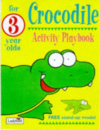 Animal Funtime: Crocodile Activity Playbook for 3 Year Olds by Various