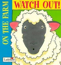 Watch Out on the Farm Moving Pictures Flap Book