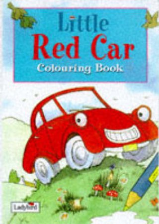 Little Red Car: Little Colouring Books by Various