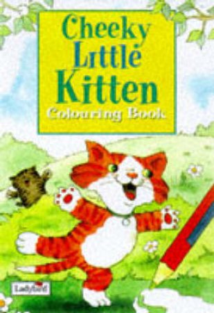 Cheeky Little Kitten: Little Colouring Book by Various