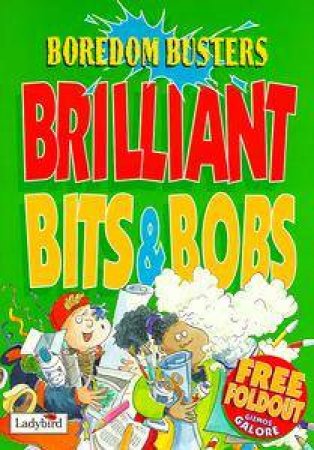 Brilliant Book of Bits & Bobs: Boredom Busters by Various