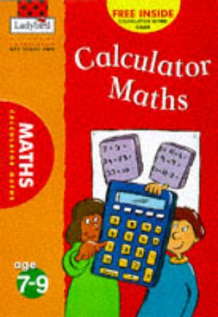 National Curriculum KS2: Calculator Maths by Various