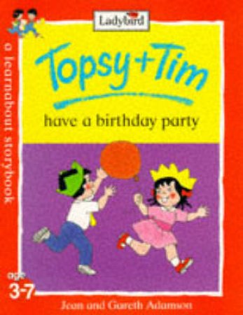 Topsy & Tim Have A Birthday Party by Various