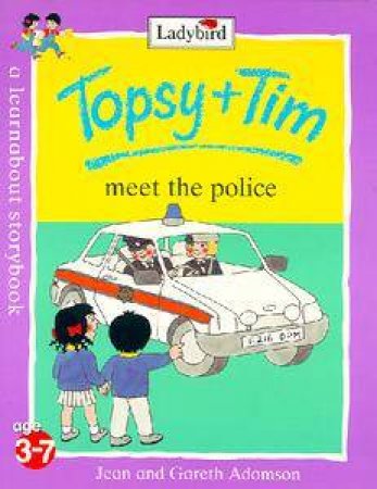 Topsy & Tim Meet The Police by Jean Adamson