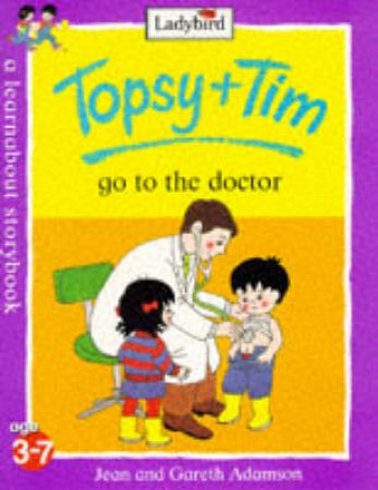 Topsy & Tim Go To The Doctor by Jean Adamson