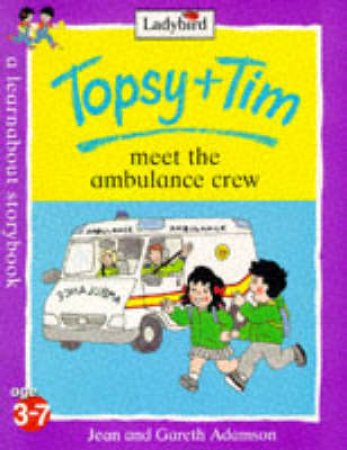 Topsy & Tim Meet The Ambulance Crew by Jean Adamson