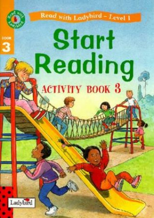 Start Reading - Ladybird Activity Book 3 by Various