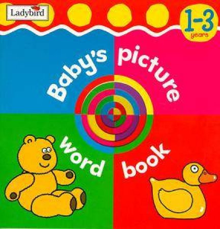 Baby's Picture Word Book: First Focus by Various