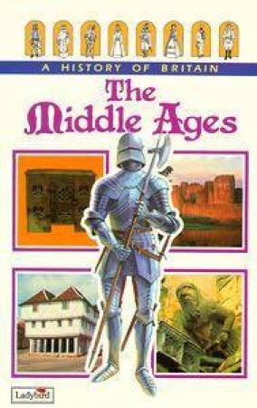 A History Of Britain: The Middle Ages by Various