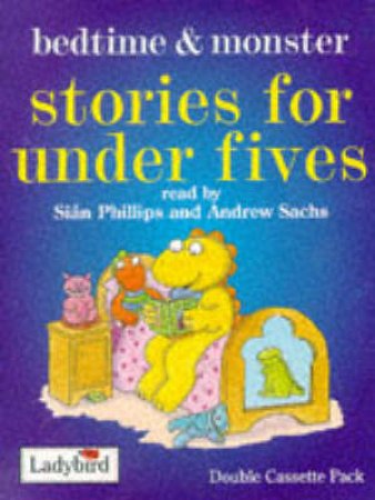 Bedtime & Monster Stories For The Under Fives - Cassette by Various