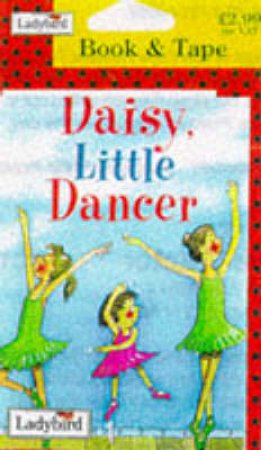 Daisy, Little Dancer: Book & Tape by Various