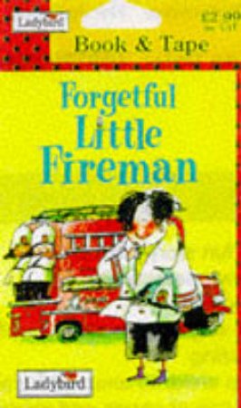 Forgetful Little Fireman - Book &Tape by Various