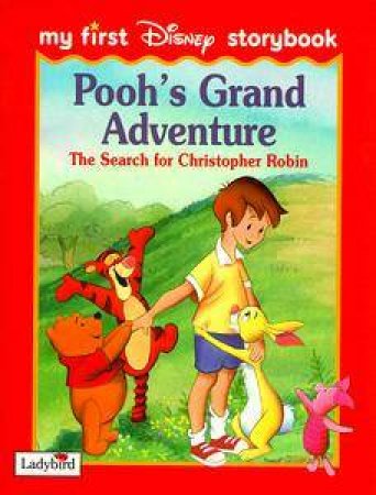 Disney First Storybook: Pooh's Grand Adventure by Various