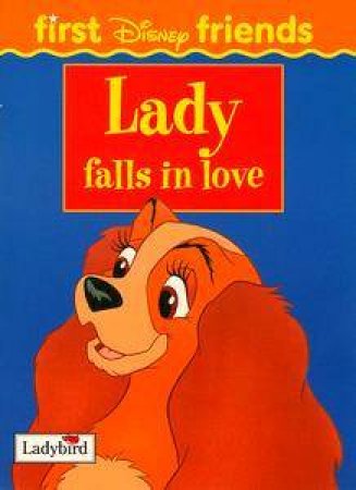 Disney First Friends: Lady Falls in Love by Various