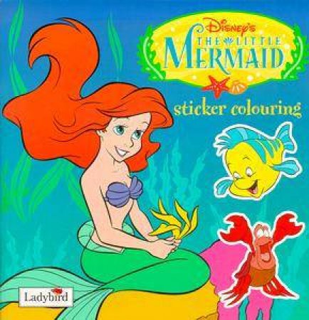 The Little Mermaid Sticker Colouring Book by Various