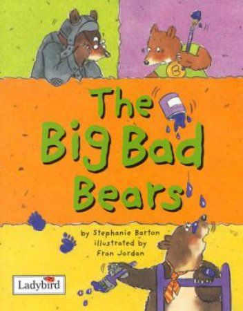 Animal Allsorts: The Big Bad Bears by Stephanie Barton