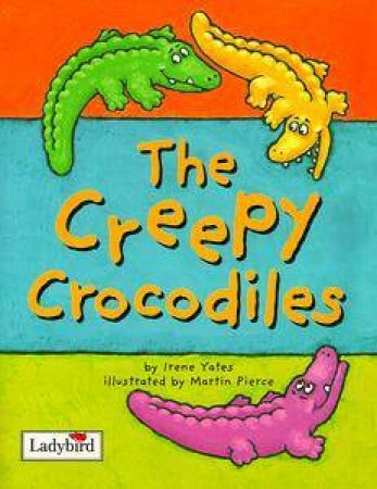 Animal Allsorts: The Creepy Crocodiles by Irene Yates