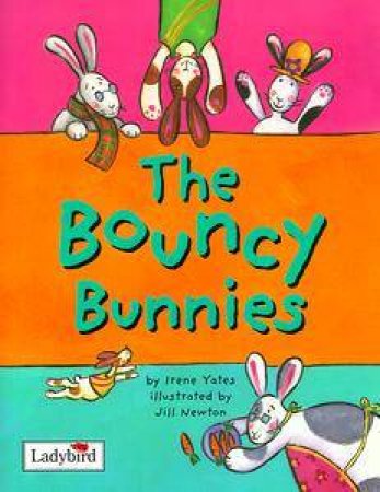 Animal Allsorts: The Bouncy Bunnies by Irene Yates