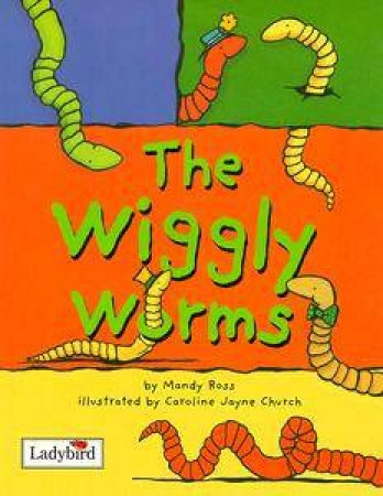 Animal Allsorts: The Wiggly Worms by Mandy Ross