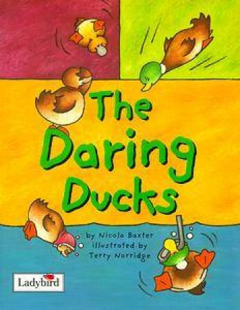 Animal Allsorts: The Daring Ducks by Nicola Baxter