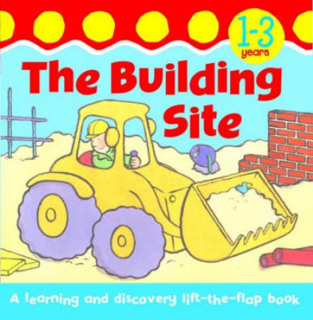 Learning & Discovery: The Building Site by Moira Butterfield