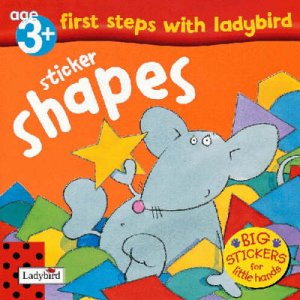 First Steps With Ladybird: Sticker Shapes by Various