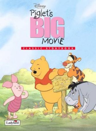 Disney Classic Storybook: Piglet's Big Movie by Various