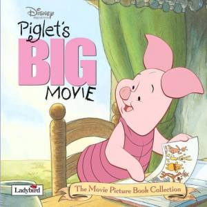 The Movie Picture Book Collection: Piglet's Big Movie by Various