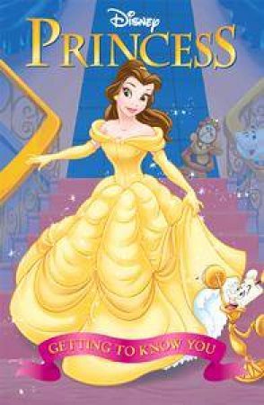 Disney Princess Collection Reader: Princess Belle: Getting To Know You by Various