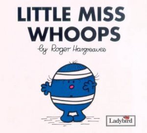 Little Miss Whoops by Roger Hargreaves