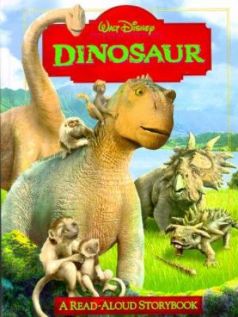 Disney Read Aloud Storybook: Dinosaur by Various