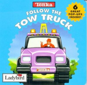 Tonka Mini Pop-Up: Follow The Tow Truck by Various