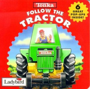 Tonka Mini Pop-Up: Follow The Tractor by Various