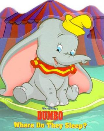 Goodnight Series: Dumbo: Where Do They Sleep? by Various