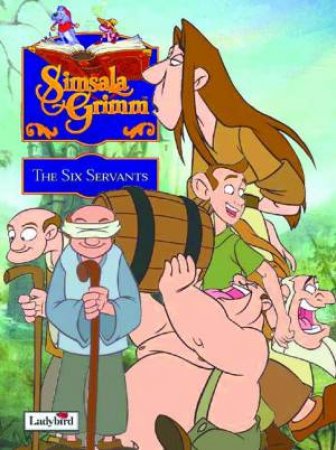 Simsala Grimm: The Six Servants Story Book by Simsala Grimm