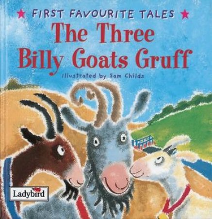 First Favourite Tales: Three Billy Goats Gruff by Various