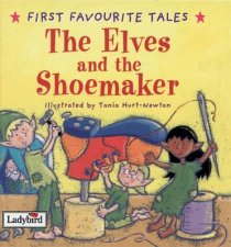 First Favourite Tales The Elves  the Shoemaker