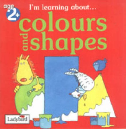 I'm Learning About Colours & Shapes by Various