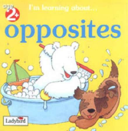 I'm Learning About Opposites by Various