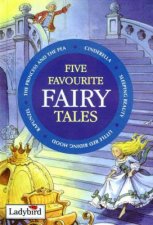 Favourite Tales Five Favourite Fairy Tales