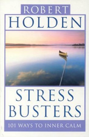 Stress Busters by Robert Holden