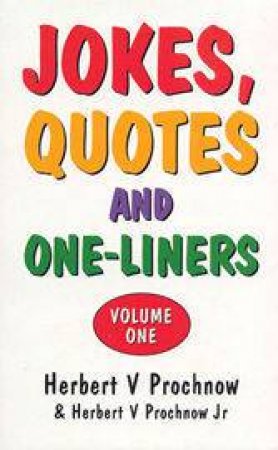 Jokes Quotes And One Liners Volume 1 by R & H Prochnow